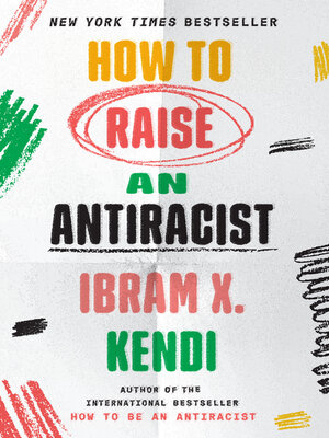 cover image of How to Raise an Antiracist